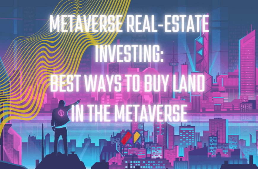 Metaverse Real-Estate Investing: Best 9 Platforms to Buy Land in the Metaverse